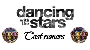 DWTS cast rumors.