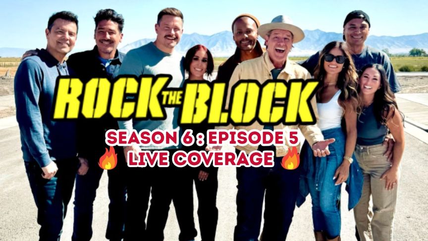 "Rock the Block" Season 6: Episode 5 Live Coverage