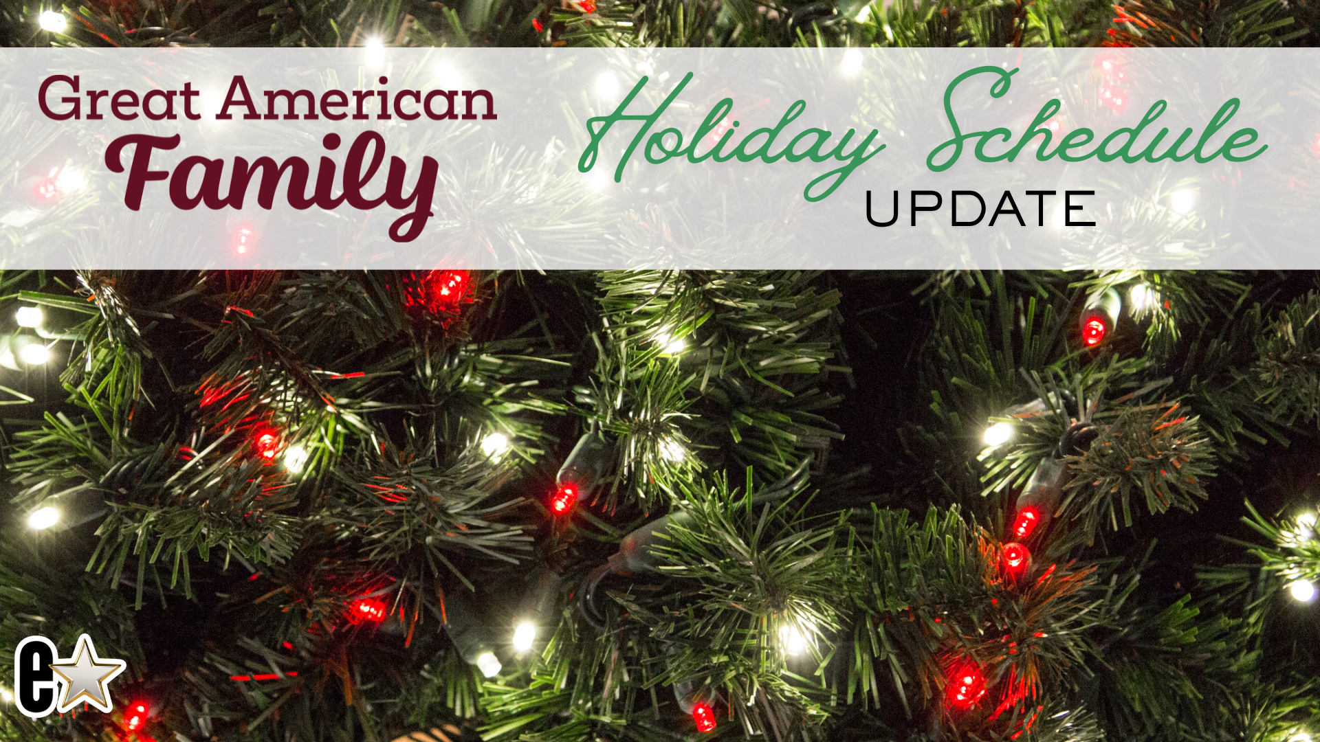 Holiday Schedule Update 2025 Great American Family