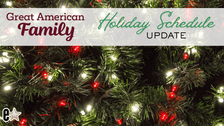 Holiday Schedule Update 2025 Great American Family