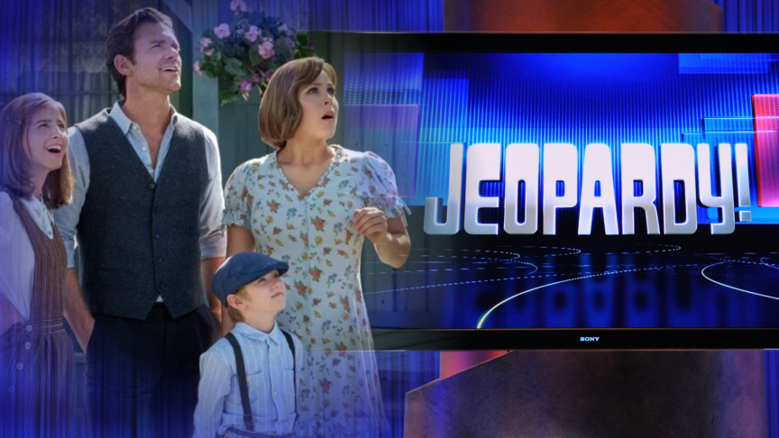 "When Calls The Heart" and "Jeopardy!"