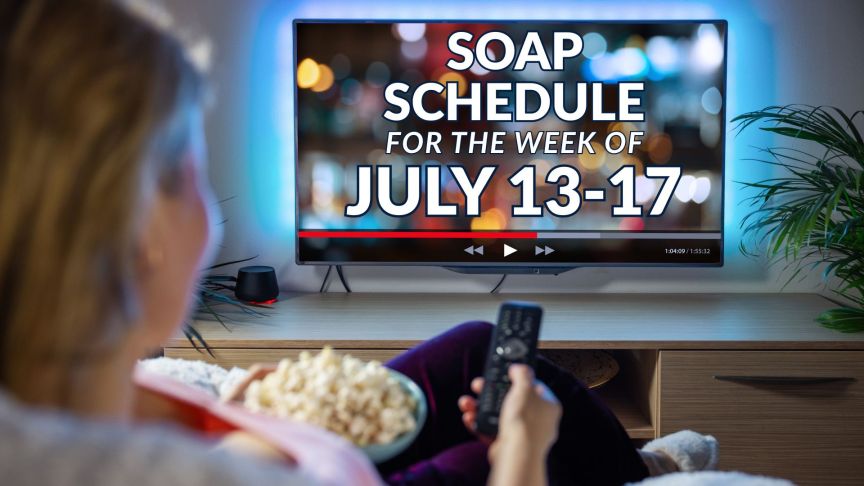 soap schedule july 13-17