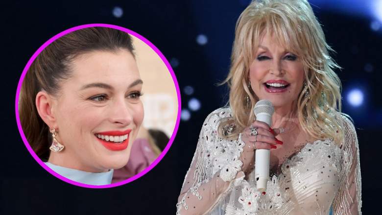 Anne Hathaway and Dolly Parton.